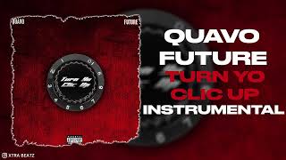 Quavo amp Future  Turn Yo Clic Up Instrumental [upl. by Rrats]