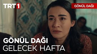 Gönül Dağı Gelecek Hafta  Gönül Dağı 47 Bölüm [upl. by Kiel]