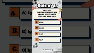 Quiz n° 45 Imunoglobulinas imunologia quiz quiztime [upl. by Johppa]