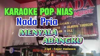 Nada PriaKaraoke lagu niasMenyala Abangkucipt Fazar Halawa [upl. by Katushka181]