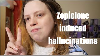 Zopiclone induced Hallucinations [upl. by Haramat]