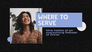 Where to Serve  9 Habits of Overcoming Followers of Jesus  Kenney Linhart  Highpoint [upl. by Gnilyarg]