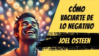 Cómo Vaciarte de lo Negativo  Por Joel Osteen [upl. by Rust]