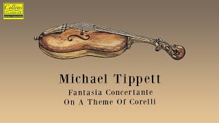 Michael Tippett Fantasia Concertante on a Theme of Corelli [upl. by Dinnage]