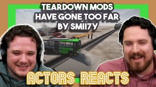 Teardown Mods Have Gone Too Far by SMii7Y  Actors React [upl. by Lockhart621]