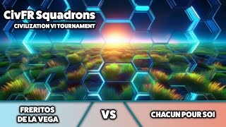 🔴 Civ6  CivFR Squadrons  Freritos de la Vega vs Chacun Pour Soi [upl. by Standley]