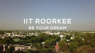 IIT Roorkee  Be Your Dream  Campus Tour 2018  IIT Roorkee [upl. by Annil599]