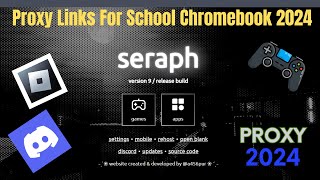 New Proxy Links For School Chromebook 2024  SERAPH [upl. by Ardnasil]