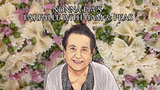 Nonna Pias Farfalle Pasta with Ham amp Peas [upl. by Adlanor]