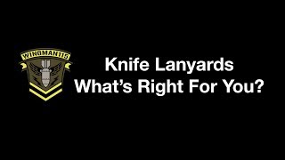 Knife Lanyards  Whats Right For You [upl. by Wachter]