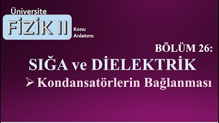 Fizik 2 Kondansatörlerin Bağlanması [upl. by Adekan]