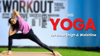 10 Yoga Asanas for Inner thigh amp Waistline intense burn  yogabhyas thighfatloss fatloss [upl. by Mala]