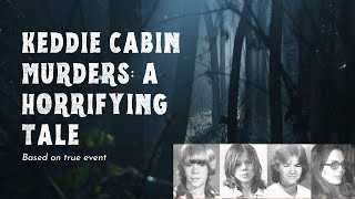 Keddie Cabin Murders  The Case That Horrified America [upl. by Hinch]