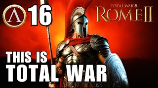 Rome 2 Legendary Sparta This is Total War Campaign 16 [upl. by Ahtreb]