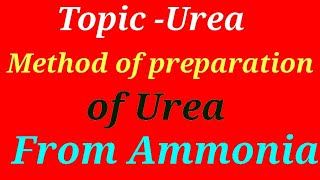 Preparation of urea from AmmoniaReaction of urea and ammonia neet chemistry XII IITLecture 4 [upl. by Khalsa998]