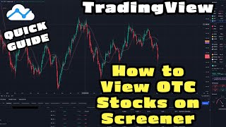 How to See OTC Stocks on Tradingviews Stock Screener [upl. by Eikcin]