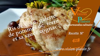 Réaliser des Ris de veau rôti galette et sa sauce au cognac [upl. by Anaujd]