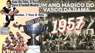 13 1957 UM ANO MÁGICO PARA O VASCO DA GAMA [upl. by Hazem377]