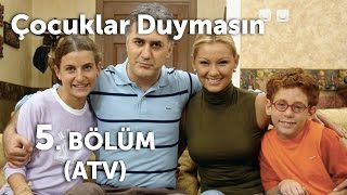 Çocuklar Duymasın 5 Bölüm ATV [upl. by Olimreh]