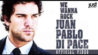 Juan Pablo Di Pace  We Wanna Rock  OFFICIAL VIDEO [upl. by Consuela]