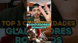 GLADIADORES ROMANOS  TOP 3 CURIOSIDADES [upl. by Maze]