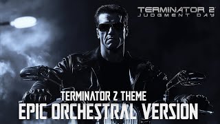 Terminator 2  Judgment Day Theme EPIC ORCHESTRAL VERSION [upl. by Eniamerej]