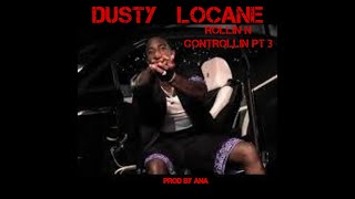 DUSTY LOCANE  ROLLIN N CONTROLLIN PT 3 Remix prod by Ana [upl. by Illom]