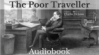 The Poor Traveller by Charles Dickens  Full Audiobook  Christmas Stories [upl. by Bazil]