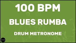 Blues Rumba  Drum Metronome Loop  100 BPM [upl. by Nyret595]