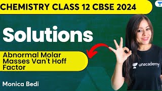 Solutions  Abnormal Molar Masses  Vant Hoff Factor  CBSE 12 Chemistry  Monica Bedi [upl. by Yttig]