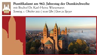 Pontifikalamt am 962 Jahrestag der Domkirchweihe aus dem Dom zu Speyer [upl. by Naired616]