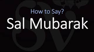 How to Pronounce Sal Mubarak [upl. by Htiduj]