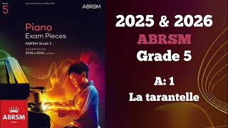 ABRSM 2025 amp 2026  Grade 5 Piano exam  A1 La tarentelle by Burgmuller [upl. by Colt]