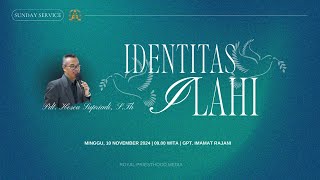 IDENTITAS ILAHI l IBADAH RAYA 10 November 2024 l Pdt Hosea Supriadi STh [upl. by Araf]