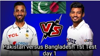 PAKISTAN VERSUS BANGLADESH 1ST TEST DAY 1 SESSION 1 PAK VS BAN 1ST TEST MATCH HIGHLIGHT [upl. by Farman]