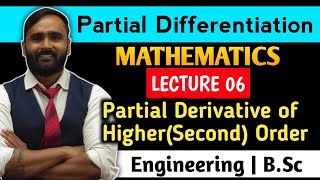 PARTIAL DIFFERENTIATIONPARTIAL DERIVATIVE OF HIGHERSecondORDERLecture 06MATHEMATICS [upl. by Onifled332]