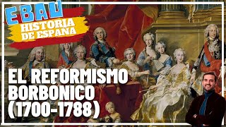 EL REFORMISMO BORBÓNICO 17001788  Historia de España 🇪🇸 [upl. by Traweek]