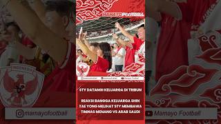 STY DATANGI KELUARGA DI TRIBUN REAKSI BANGGA KELUARGA STY MELIHAT STY BAWA TIMNAS MENANG VS ARAB [upl. by Ahsiekam723]