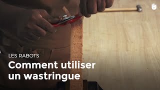 Comment utiliser un wastringue  Menuiserie [upl. by Hgieleak]