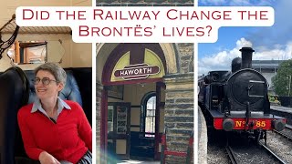 Did the Railway change the Brontës’ Lives [upl. by Destinee148]