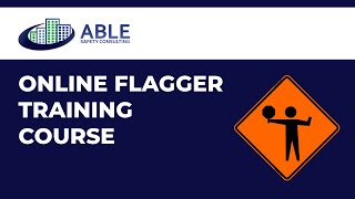 Able Safety Consulting  Flagger Online Training Course [upl. by Hetti]