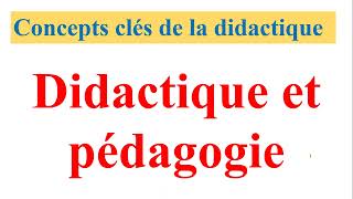 concepts clés de la didactique 2  didactique Vs pédagogiqie [upl. by Harikahs]