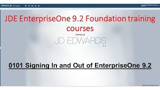 0101 Signing In and Out of JDE EnterpriseOne 92 [upl. by Aanas]