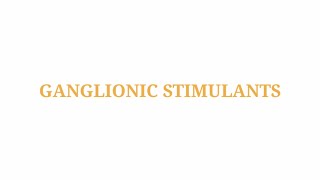 Ganglionic stimulants [upl. by Gnilrad]