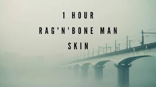 RagnBone Man  Skin 1 Hour [upl. by Hafital824]