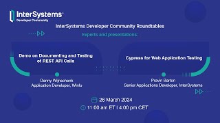 12 InterSystems Developer Community Roundtable  March 26 2024 [upl. by Cohbath]