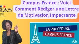 Campus France  Voici Comment Rédiger une Lettre de Motivation Impactante [upl. by Pascoe]