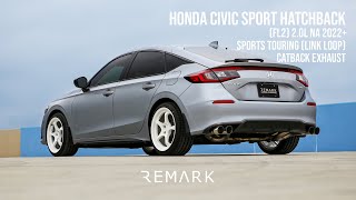 REMARK Sports Touring LINK LOOP Catback Exhaust  Honda Civic Sport Hatchback 20L NA FL2 2022 [upl. by Oliana]