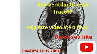 Ventilador fraco veja esse vídeo até o final [upl. by Nyleahcim]