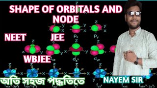 SHAPE OF ATOMIC ORBITALS AND NODES IN CLASS XI  NEET JEE WBJEE NAYEM SIR [upl. by Laen]